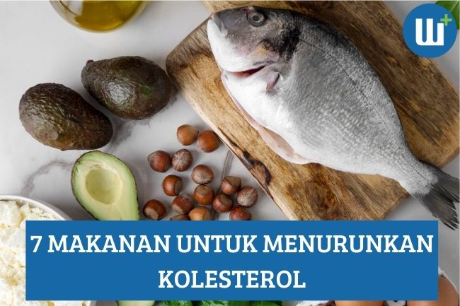 Menurunkan Kolesterol dengan 7 Makanan ini, Apa Saja?